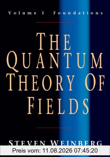 Steven Weinberg The Quantum Theory Of Fields, Volume 1, Foundations