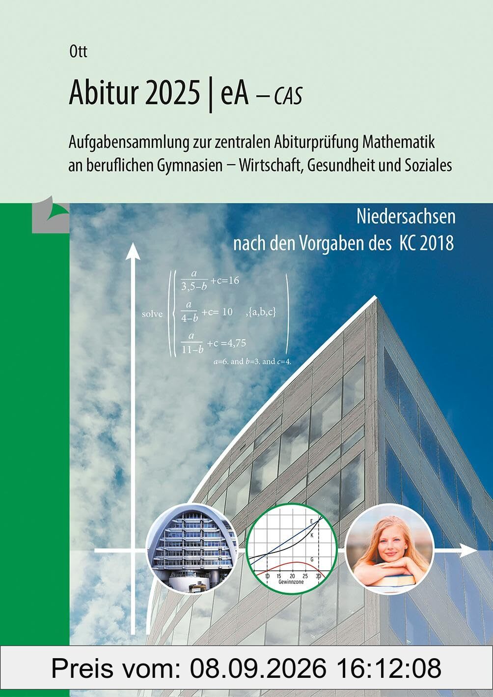 Mathematik Abitur 2025 - eA - CAS: Aufgabensammlung zur zentralen Abiturprüfung Mathematik an beruflichen Gymnasien - Wirtschaft, Gesundheit und Soziales