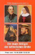 Neue Heilige der katholischen Kirche: Die neuen Heiligen der katholischen Kirche, Bd.4, Von Papst Johannes Paul II. in den Jahren 1992-1995 kanonisierte Selige und Heilige