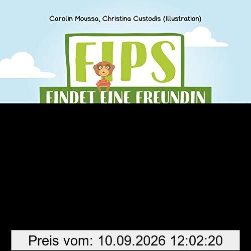 Fips findet eine Freundin (Fips - Bilderbücher für 3- bis 6-Jährige)