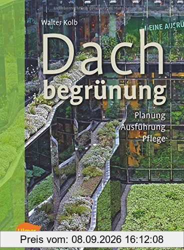 Dachbegrünung: Planung, Ausführung, Pflege