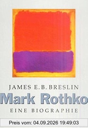 Mark Rothko: Eine Biographie