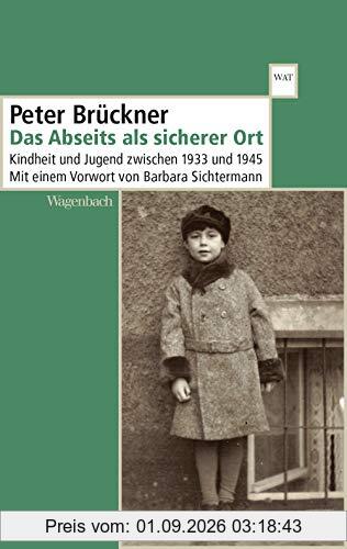 Das Abseits als sicherer Ort: Kindheit und Jugend zwischen 1933 und 1945 (Wagenbachs andere Taschenbücher)