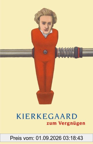 Kierkegaard zum Vergnügen