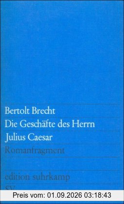 Die Geschäfte des Herrn Julius Caesar: Romanfragment (edition suhrkamp)
