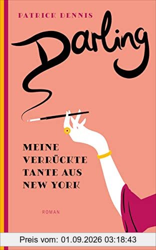 Darling!: Meine verrückte Tante aus New York