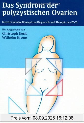 Das Syndrom der polyzystischen Ovarien: Interdisziplinäre Konzepte zu Diagnostik und Therapie des PCOS