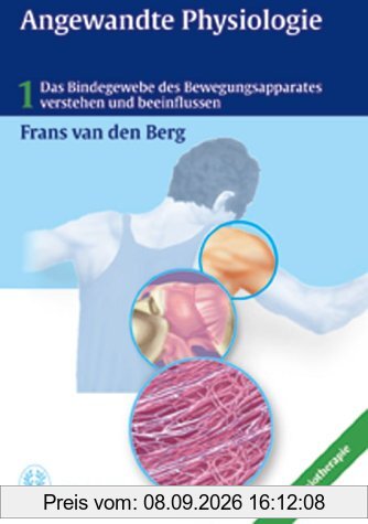 Angewandte Physiologie, Bd.1, Das Bindegewebe des Bewegungsapparates verstehen und beeinflussen