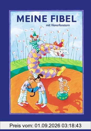 Meine Fibel - Ausgabe 2004: Fibel mit Viererfenstern: Festeinband