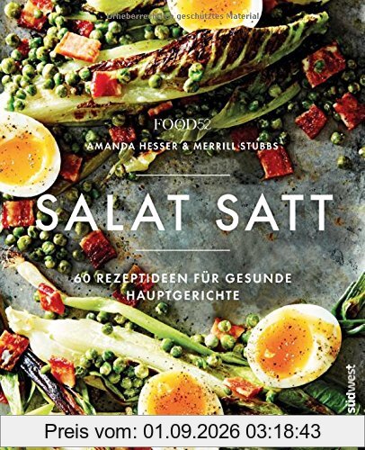 Salat satt: 60 Rezeptideen für gesunde Hauptgerichte