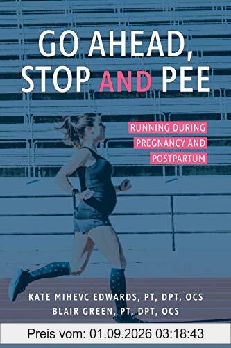 Go Ahead, Stop and Pee: Running During Pregnancy and Postpartum
