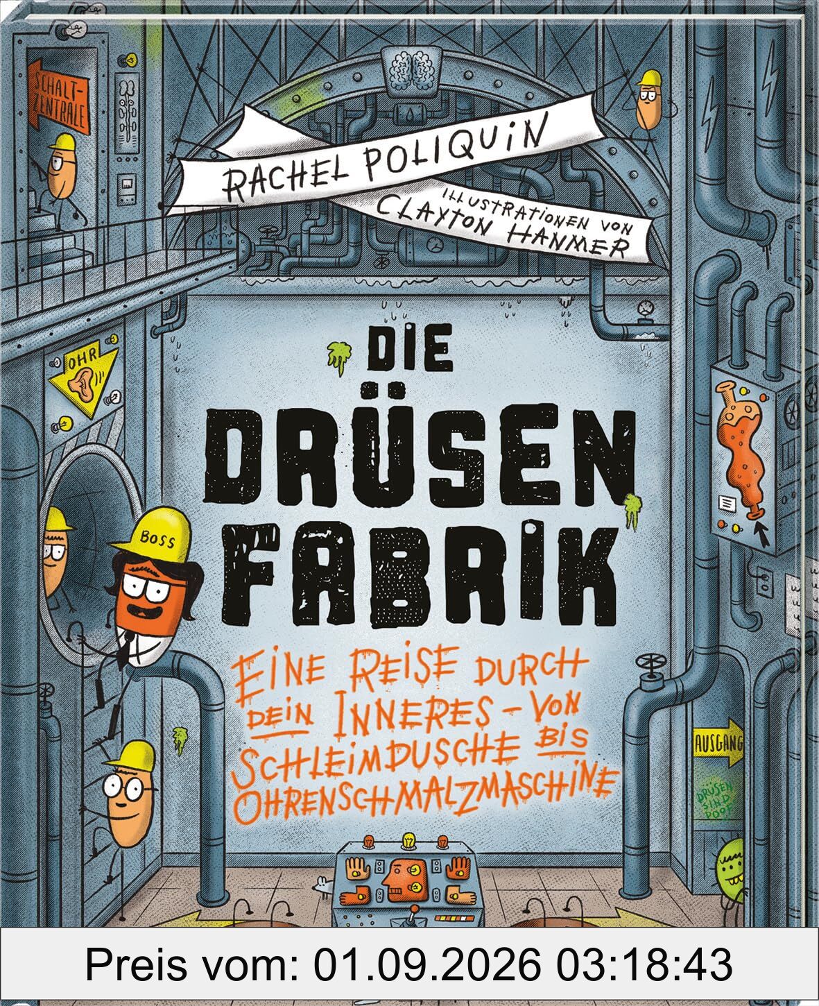 Die Drüsenfabrik: Eine Reise durch dein Inneres – Von Schleimdusche bis Ohrenschmalzmaschine. Kindersachbuch ab 8 Jahren über den menschlichen Körper, Anatomie & erstaunliche Körperfunktionen