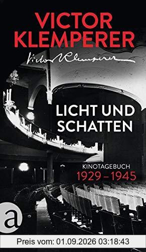 Licht und Schatten: Kinotagebuch 1929–1945