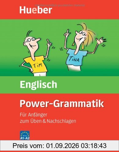 Power Grammatik Englisch: Für Anfänger zum Üben und Nachschlagen. Zur Vorbereitung auf das neue Europäische Sprachenzertifikat