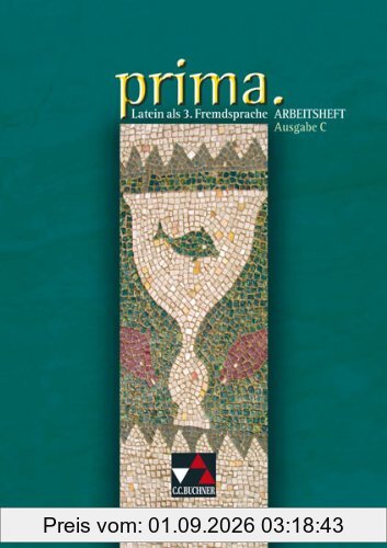 prima C. Arbeitsheft: Unterrrichtswerk für Latein als dritte Fremdsprache. Baden-Württemberg, Brandenburg, Nordrhein-Westfalen, Sachsen, Sachsen-Anhalt, Thüringen