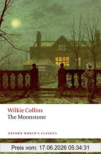 Wilkie Collins The Moonstone (Oxford World's Classics)