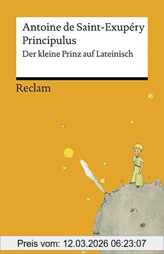 Saint-Exupéry, Antoine de Principulus, Der Kleine Prinz Auf Lateinisch (Reclams Universal-Bibliothek)
