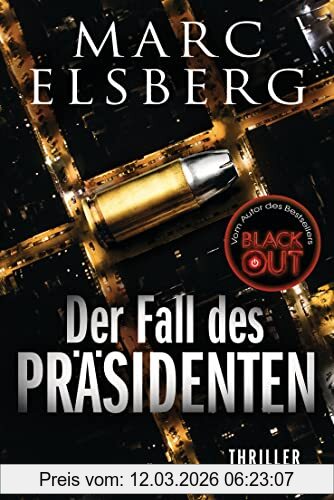 Marc Elsberg Der Fall Des Präsidenten, Thriller