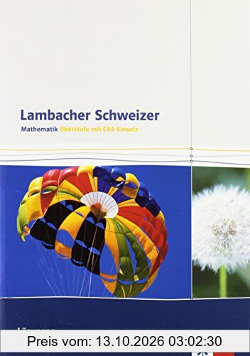 Lambacher Schweizer Mathematik Oberstufe mit CAS-Einsatz: Lösungen