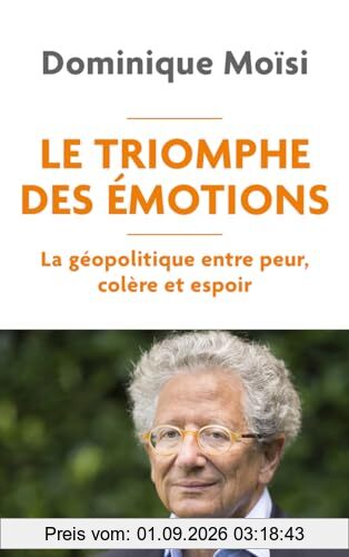 Le triomphe des émotions : la géopolitique entre peur, colère et espoir