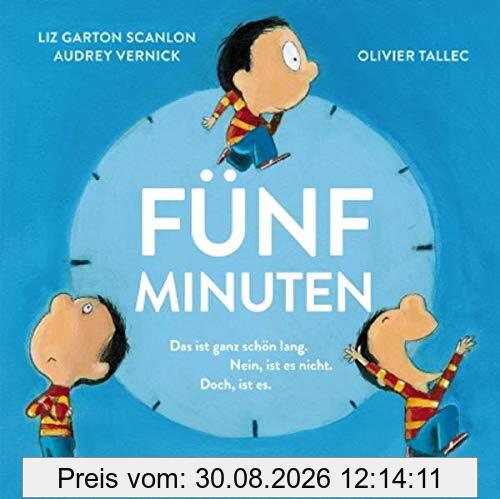 Fünf Minuten: (Das ist ganz schön lang) (Nein, ist es nicht) (Doch, ist es)