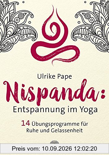 Nispanda: Entspannung im Yoga: 14 Übungsproramme für Ruhe und Gelassenheit