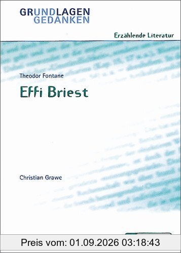 Theodor Fontane: Effi Briest (Grundlagen und Gedanken zum Verständnis erzählender Literatur)