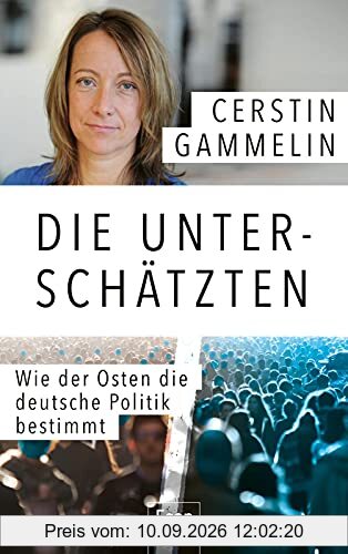 Die Unterschätzten: Wie der Osten die deutsche Politik bestimmt