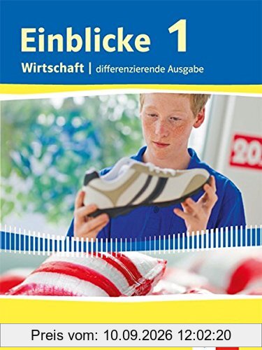 Einblicke Wirtschaft / Schülerbuch 7./8. Schuljahr: Niedersachsen - Differenzierende Ausgabe / Niedersachsen - Differenzierende Ausgabe