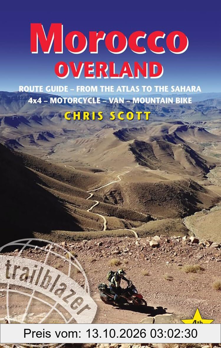 Morocco Overland: From the Atlas to the Sahara: 4x4 - Motorcycle - Van - Mountain Bike (Trailblazer Guides)