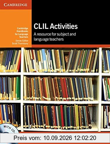 CLIL Activities with CD-ROM: A Resource for Subject and Language Teachers (Cambridge Handbooks for Language Teachers)