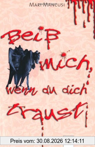 Beiß mich, wenn du dich traust