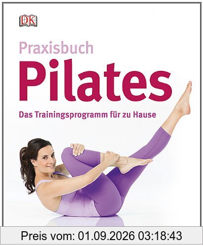 Praxisbuch Pilates Das Trainingsprogramm für zu Hause