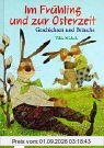 Im Frühling und zur Osterzeit: Geschichten und Bräuche (Edition Bücherbär)