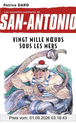 Les nouvelles aventures de San-Antonio. Vol. 11. Vingt mille noeuds sous les mers