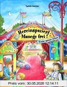 Hereinspaziert-Manege frei!: Kinder spielen Zirkus