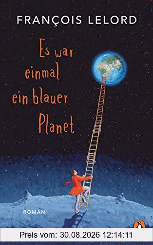 Es war einmal ein blauer Planet: Roman