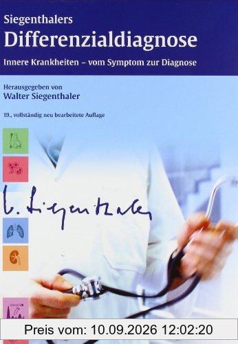 Siegenthalers Differenzialdiagnose: Innere Krankheiten - vom Symptom zur Diagnose