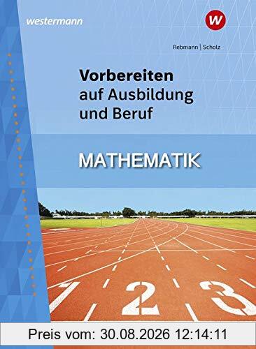 Vorbereiten auf Ausbildung und Beruf: Mathematik: Schülerband