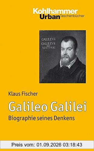 Galileo Galilei: Biographie seines Denkens (Urban-Taschenbücher)