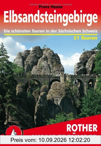 Rother Wanderführer Elbsandsteingebirge. Die schönsten Touren in der Sächsischen Schweiz. 51 Touren