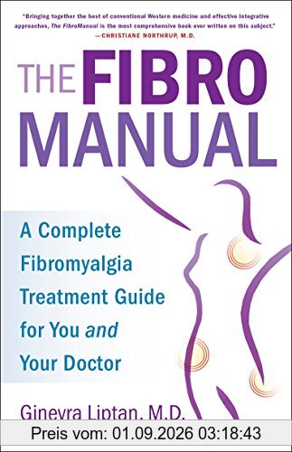 The FibroManual: A Complete Fibromyalgia Treatment Guide for You and Your Doctor
