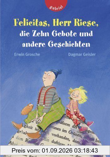 Felicitas, Herr Riese, die Zehn Gebote und andere Geschichten