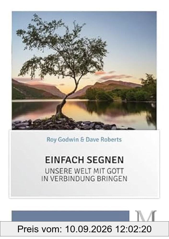 Einfach Segnen: Unsere Welt mit Gott in Verbindung bringen