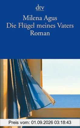 Die Flügel meines Vaters: Roman