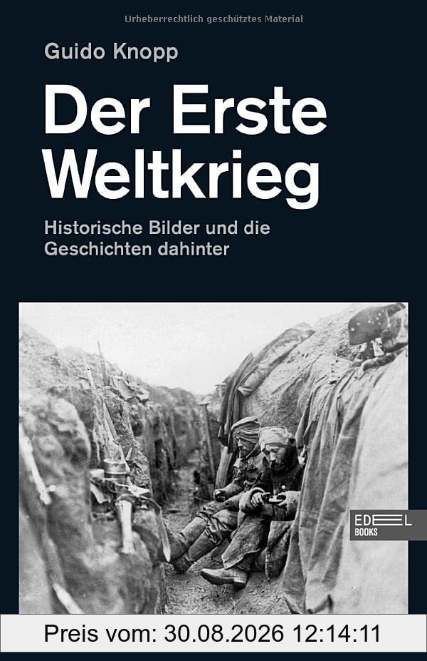Der Erste Weltkrieg: Historische Bilder und die Geschichten dahinter