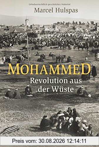 Mohammed: Revolution aus der Wüste