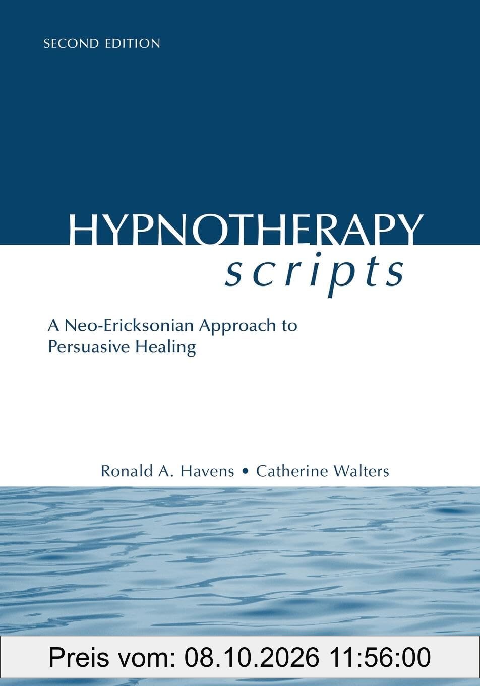 Hypnotherapy Scripts: A Neo-Ericksonian Approach to Persuasive Healing