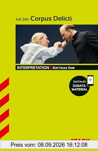 STARK Interpretationen Deutsch - Juli Zeh: Corpus Delicti