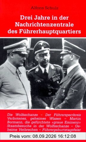 Drei Jahre in der Nachrichtenzentrale des Führerhauptquartiers